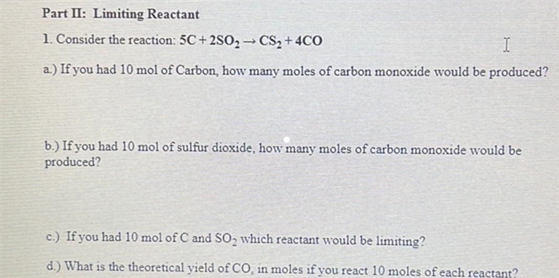 Part II: Limiting Reactant1. Consider the reaction: 5C+2SO2 → CS₂ + 4COIa.) If you-example-1