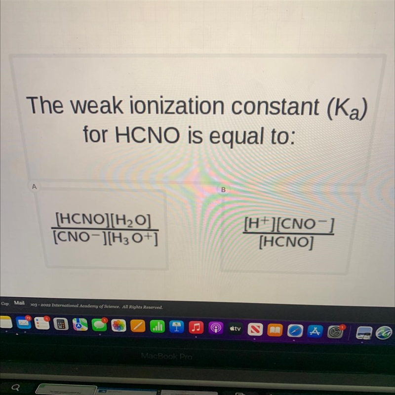 The weak ionization constant (Ka)for HCNO is equal to:АB[HCNO][H20][H+][CNO-]ICMO-example-1