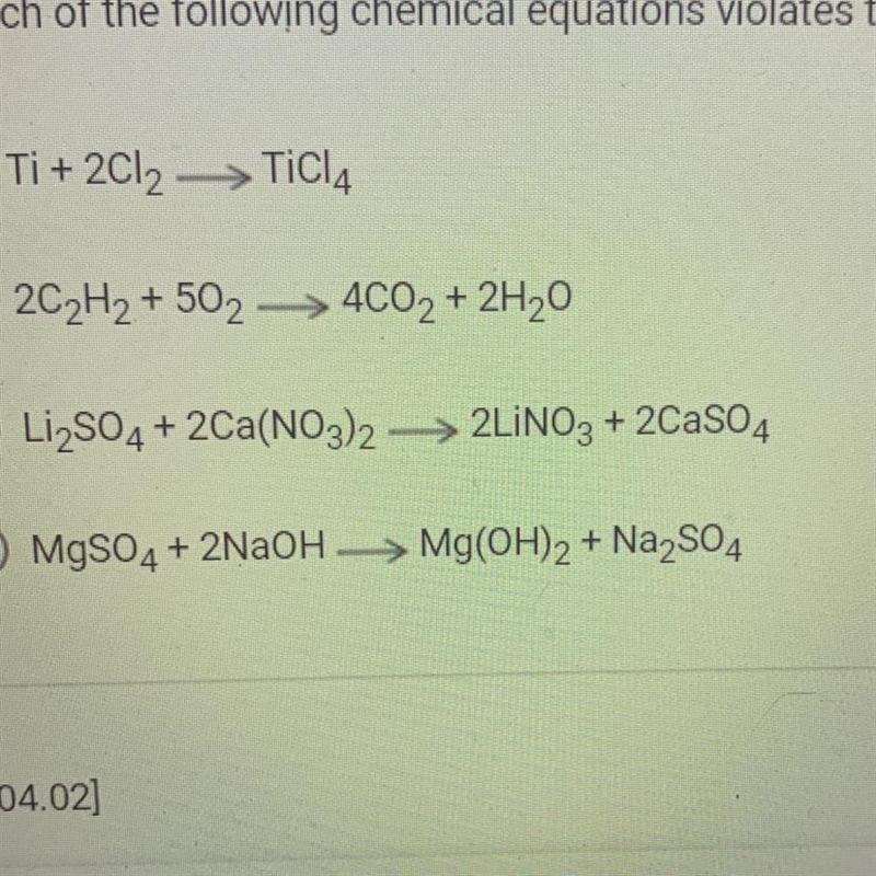 Which of the following chemical equations violates the law of conservation of mass-example-1