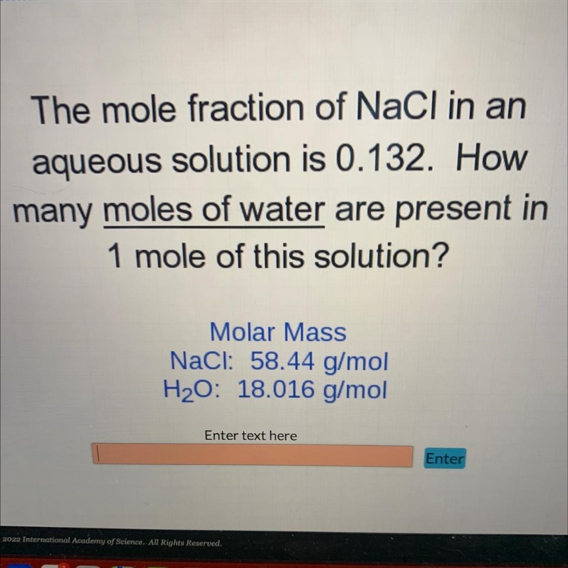 The mole fraction of NaCl in anaqueous solution is 0.132. Howmany moles of water are-example-1