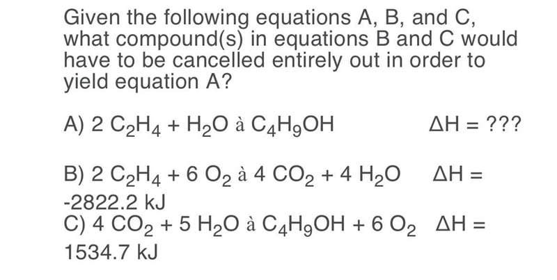 A.) just O2B.) just CO2C.) O2 AND CO2D.) you can't cancel out compounds-example-1