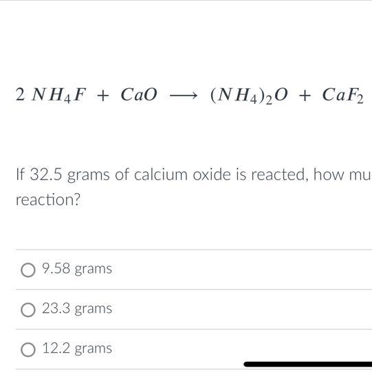 If 32.5 grams of calcium oxide is reacted, how much calcium fluoride will be produced-example-1