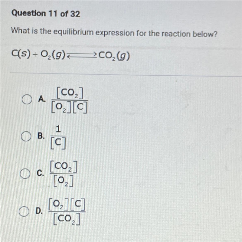 What is the equilibrium expression for the reaction below? C(S)+O2(g) CO2(g)-example-1