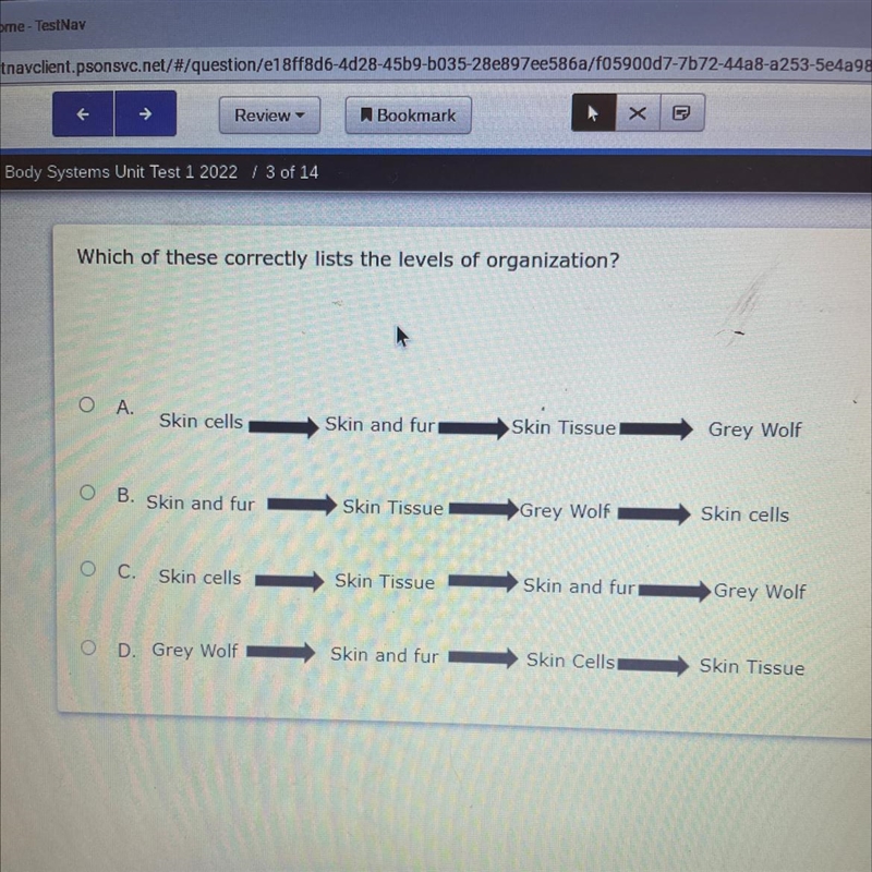 Which of these correctly lists the levels of organization? O A. Skin cells OB. Skin-example-1