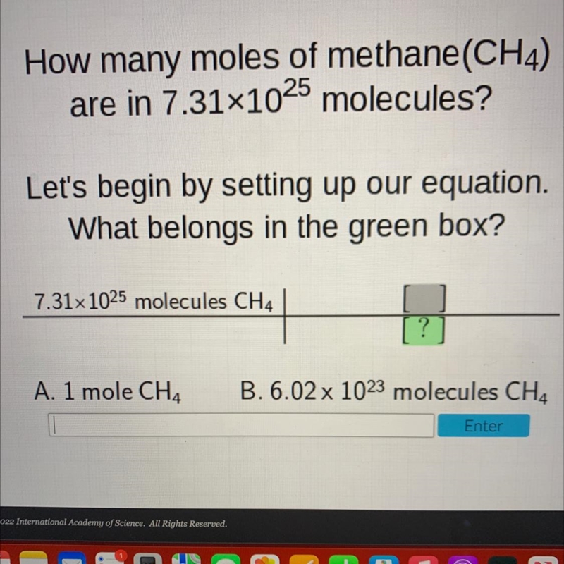 How many moles of methane(CH4)are in 7.31x1025 molecules?Let's begin by setting up-example-1