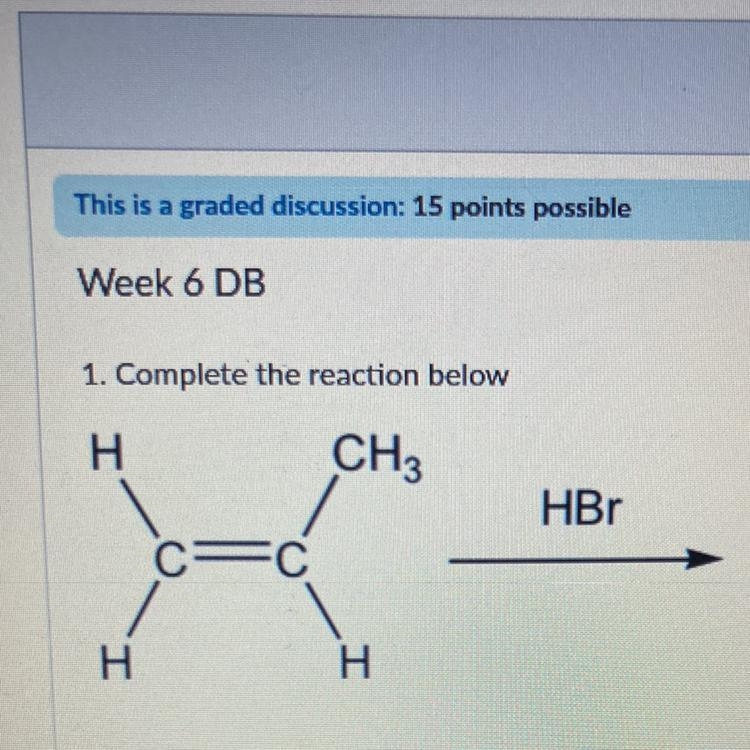 1. Complete the reaction below I CH3 HBr С—С H H-example-1