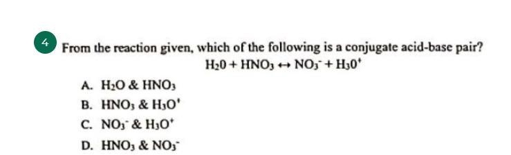 From the reaction given, which of the following is a conjugate acid-base pair. pls-example-1