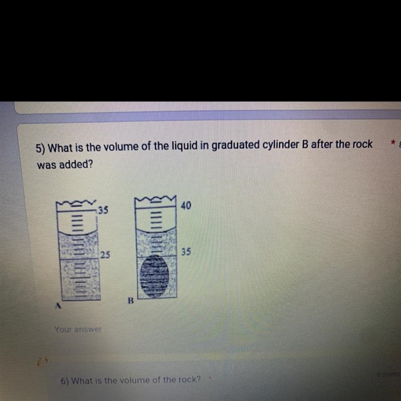 5) What is the volume of the liquid in graduated cylinder B after the rockwas added-example-1