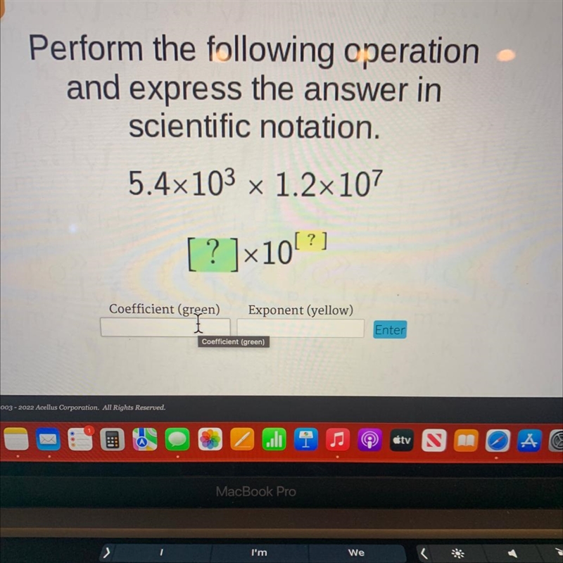 Perform the following operationand express the answer inscientific notation.5.4x103 x-example-1