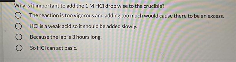 Why is it important to add the 1 M HCI drop wise to the crucible?-example-1