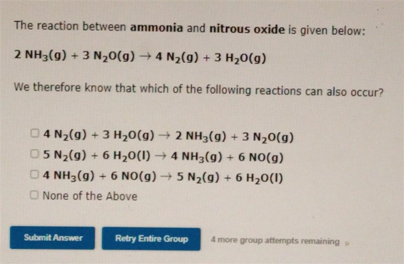 The reaction between ammonia and nitrous oxide is given below: 2NH3(g) + 3N2O(g)→ 4N-example-1