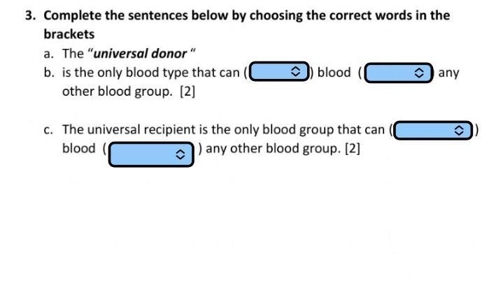 A. Which blood type is universal donor? A,B,AB or O pick B. The universal donor Is-example-1