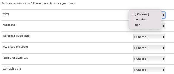 Indicate whether the following are signs or symptoms:-example-1