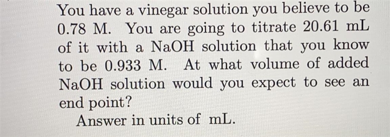 At what volume of added NaOH solution would you expect to see an end point Answer-example-1