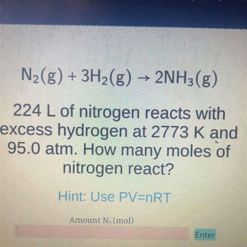 N₂(g) + 3H₂(g) → 2NH3(g) 224 L of nitrogen reacts with excess hydrogen at 2773 K and-example-1