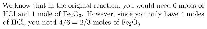 6HCl + 1Fe2O3 = 2FeCl3 + 3H2O How many moles of Fe2O3 does it take to completely react-example-1