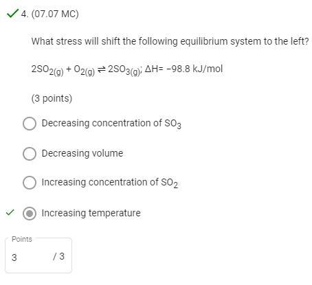 What stress will shift the following equilibrium system to the left? 2SO2(g) + O2(g-example-1