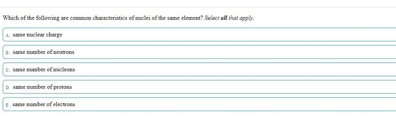 Which of the following are common characteristics of nuclei of the same element?-example-1