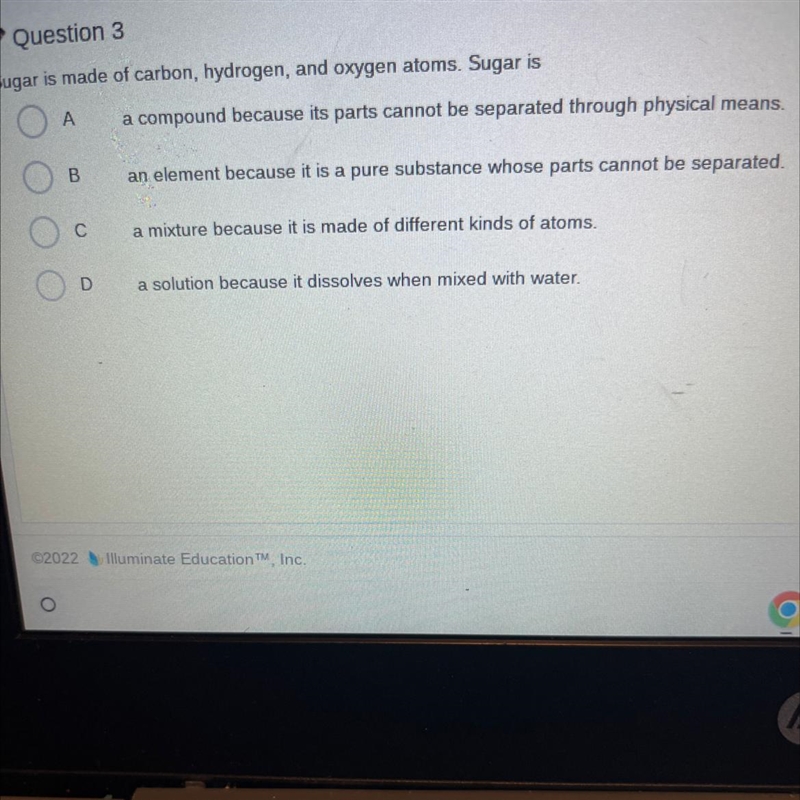 Question 3 Sugar is made of carbon, hydrogen, and oxygen atoms. Sugar is-example-1