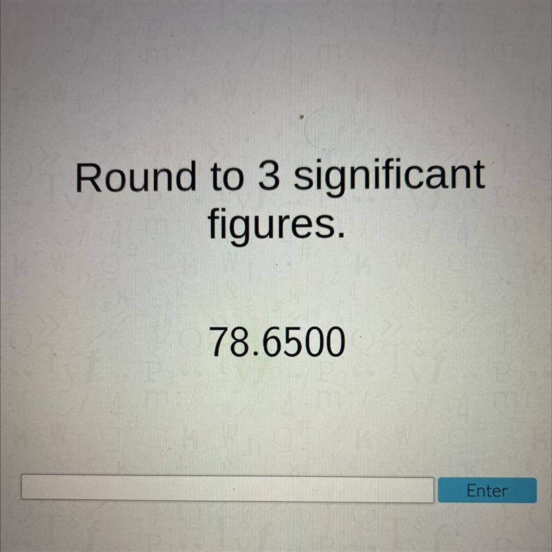 Round to 3 significant figures. 78.6500-example-1