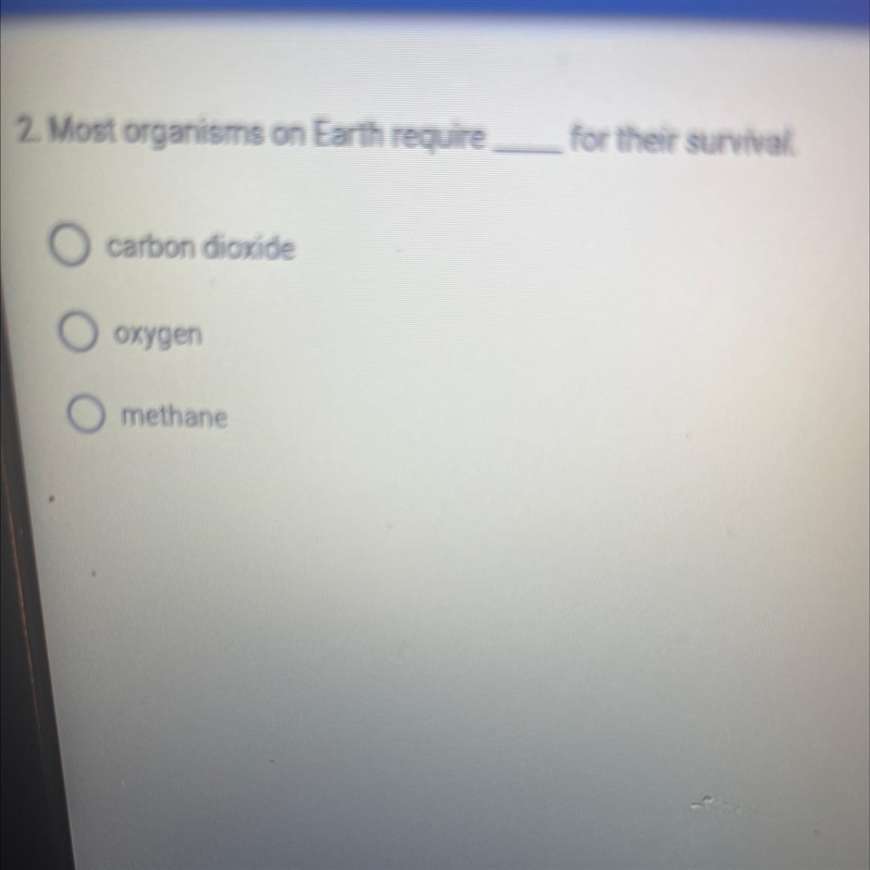 2. Most organisms on Earth require_______for their survival. What-example-1