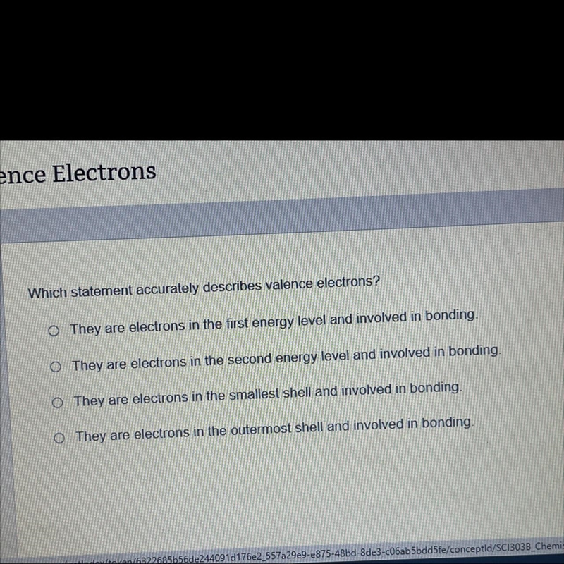 Which statement accurately describes valence electrons?￼-example-1