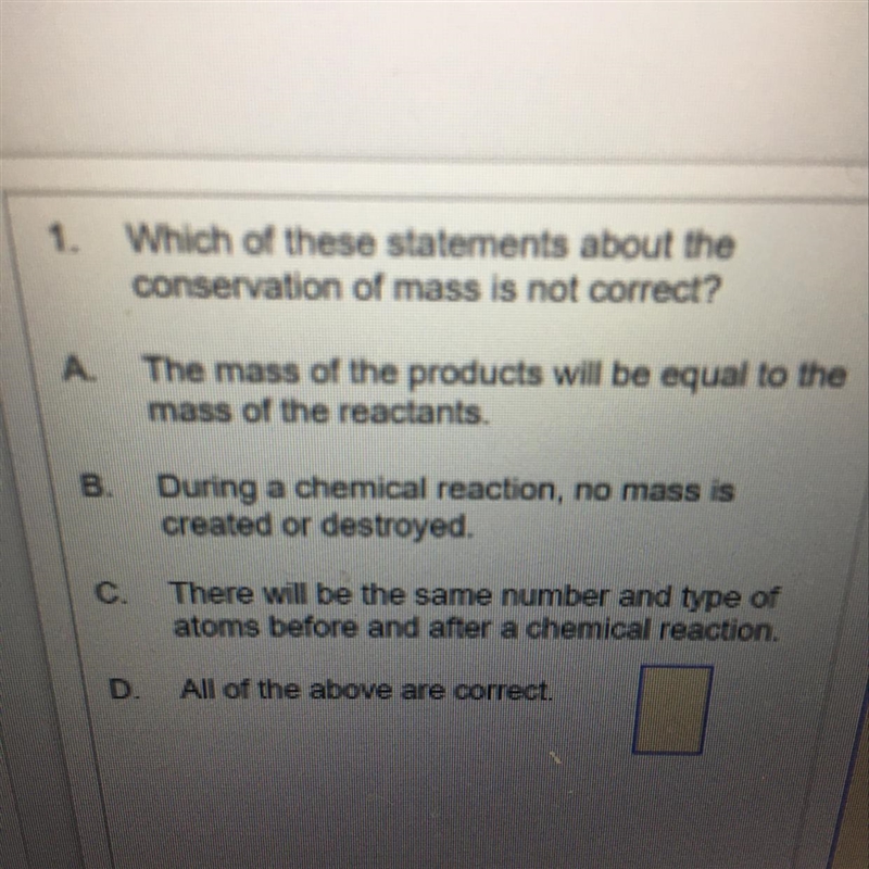 1.Which of these statements about the conservation of mass is not correct? A.The mass-example-1