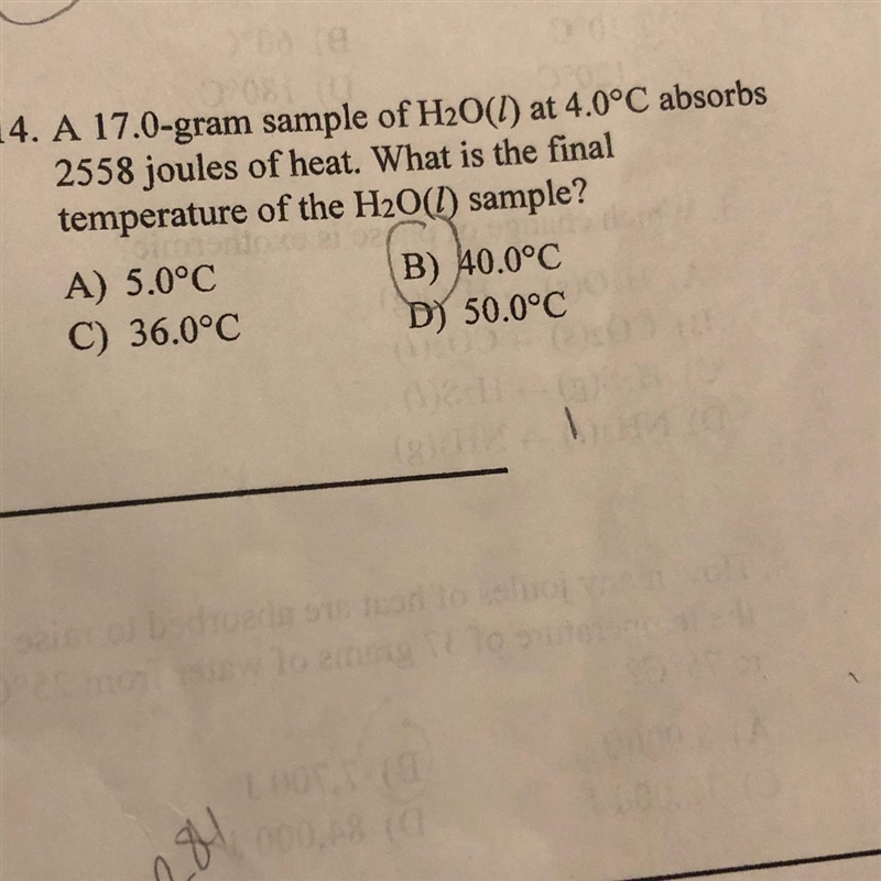 D) (55 g)(4.18 J/g•K)(373 K) 14. A 17.0-gram sample of H2O(l) at 4.0°C absorbs 2558 joules-example-1