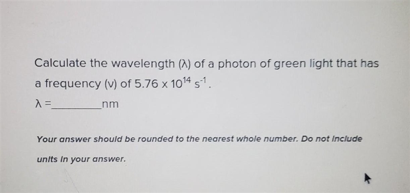 Calculate the wavelength (A) of a photon of green light that has a frequency (v) of-example-1