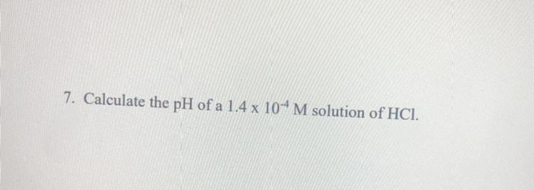 Calculate the pH of a 1.4 x 10-4 M solution of HCI.-example-1