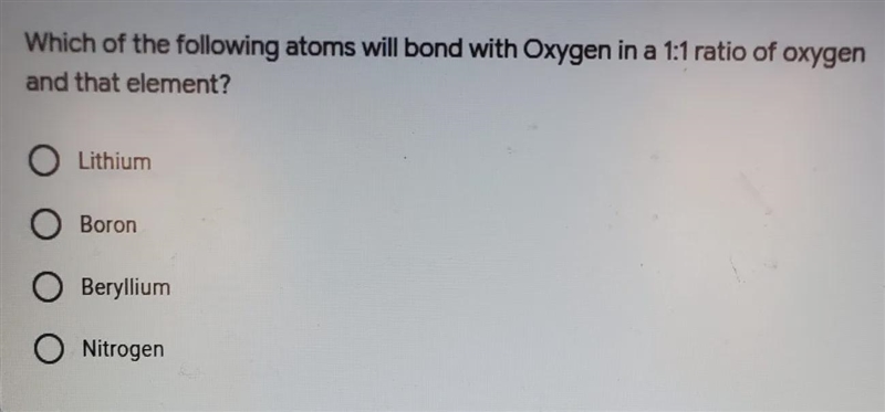 The question is in the photo.Which of the following atoms will bond with O in a 1:1 ratio-example-1