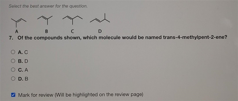 Of the compounds shown, which molecule would be named trans-4-methylpent-2-ene? A-example-1