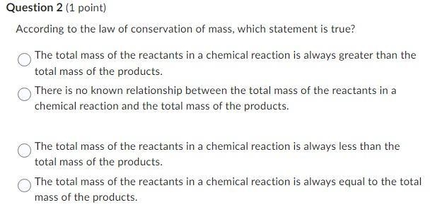 According to the law of conservation of mass, which statement is true?-example-1