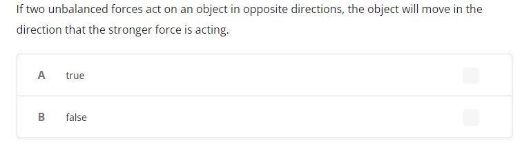 If two unbalanced forces act on an object in opposite directions, the object will-example-1