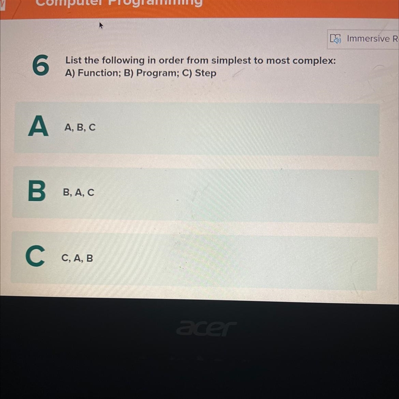 6 A В List the following in order from simplest to most complex: A) Function; B) Program-example-1