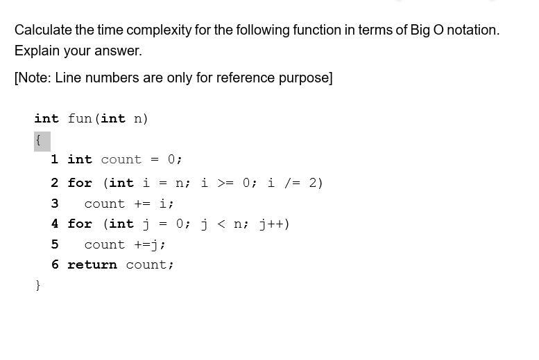 Calculate the time complexity for the following function in terms of Big O notation-example-1