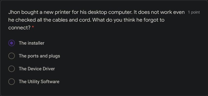 Jhon bought a new printer for his desktop computer. It does not work even though he-example-1