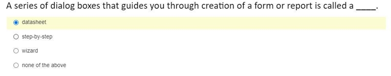 A series of dialog boxes that guides you through creation of a form or report is called-example-1