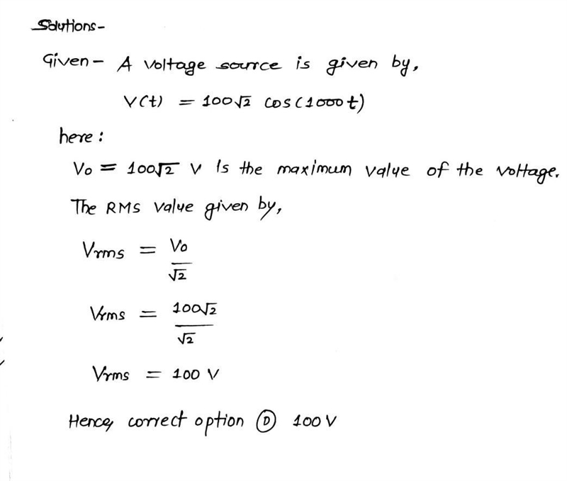 A Voltage source is given by V(t) = 100 √(2) cos1000t volts. What is the rms value-example-1