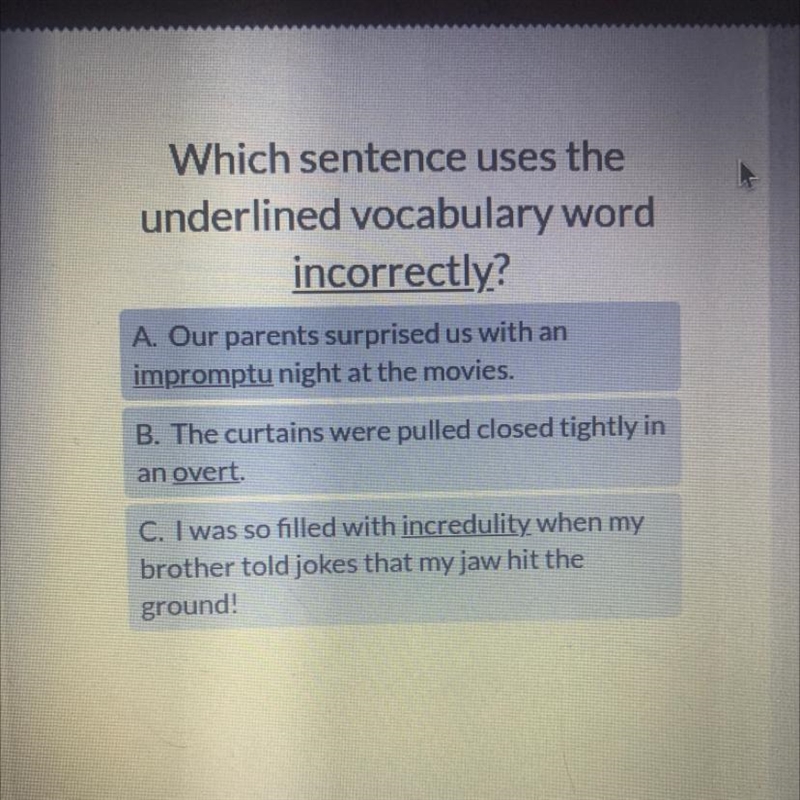 Which sentence uses the underlined vocabulary word incorrectly? A. Our parents surprised-example-1