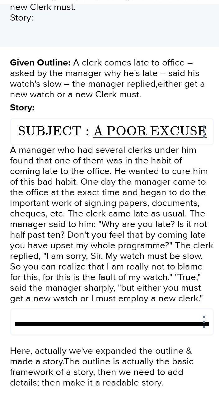 OUTLINE : A clerk comes late to office -asked by the manager why he's late- said his-example-1