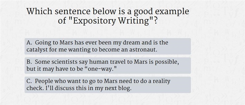 Which sentence below is a good example of "Expository Writing"?-example-1