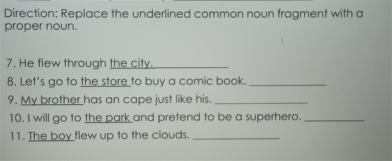 Direction:Replace the underlined common noun fragment with a proper noun. 7.) He flew-example-1