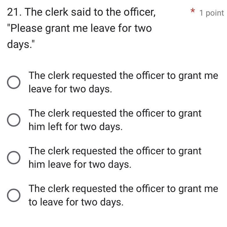 The clerk requested the officer to grant me leave for two days.-example-1