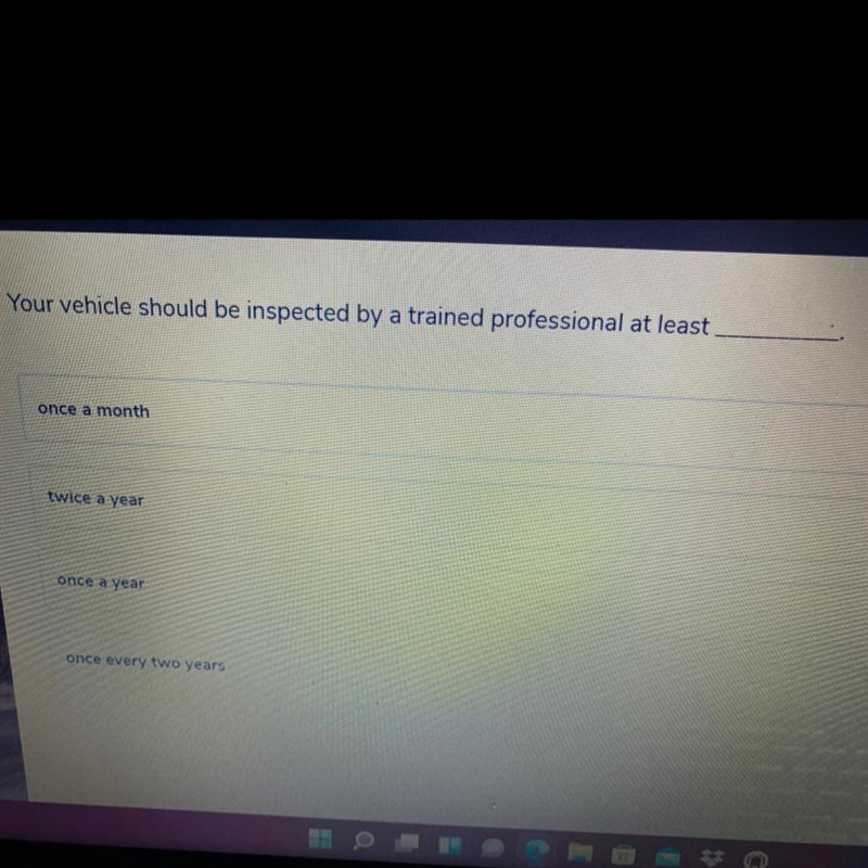 Your vehicle should be inspected by a trained professional at least once a month twice-example-1