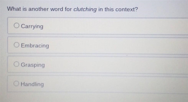 What is another word for clutching in this context?​-example-1