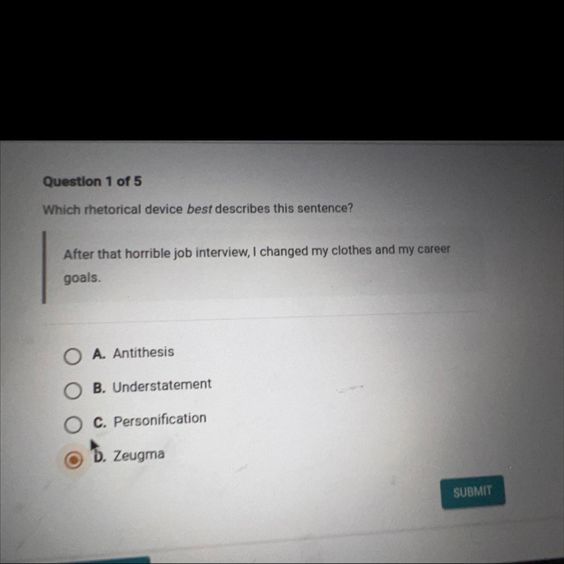 Question 1 of 5 Which rhetorical device best describes this sentence? After that horrible-example-1