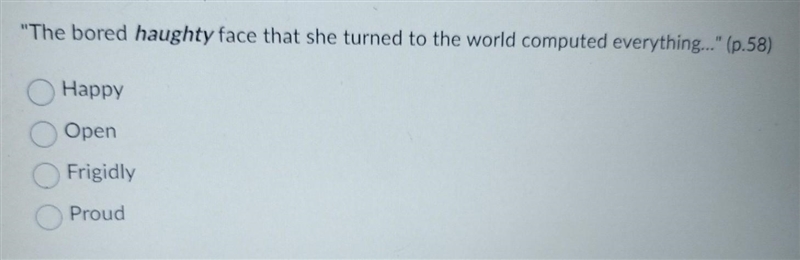 Out of the 4 choices which word means the same as the word Haughty in this sentence-example-1