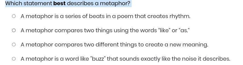 Which statement best describes a metaphor? A metaphor is a series of beats in a poem-example-1