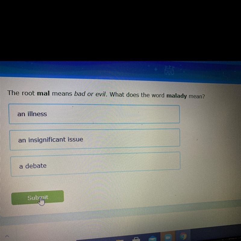 What does the word malady mean? The root map means bad or evil.-example-1